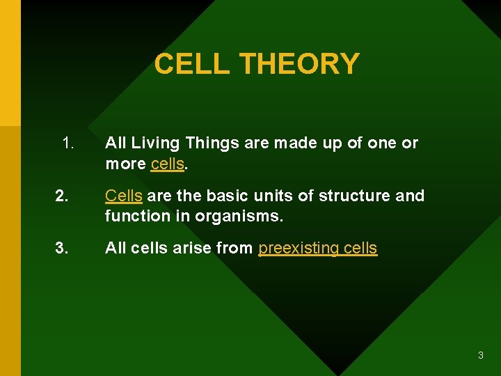 CELL THEORY 1. All Living Things are made up of one or more cells.