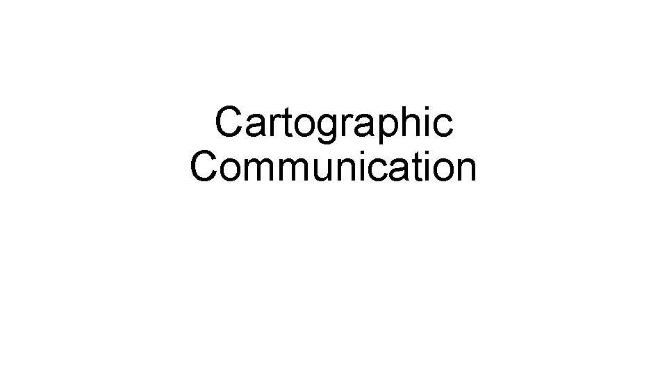 Cartographic Communication 