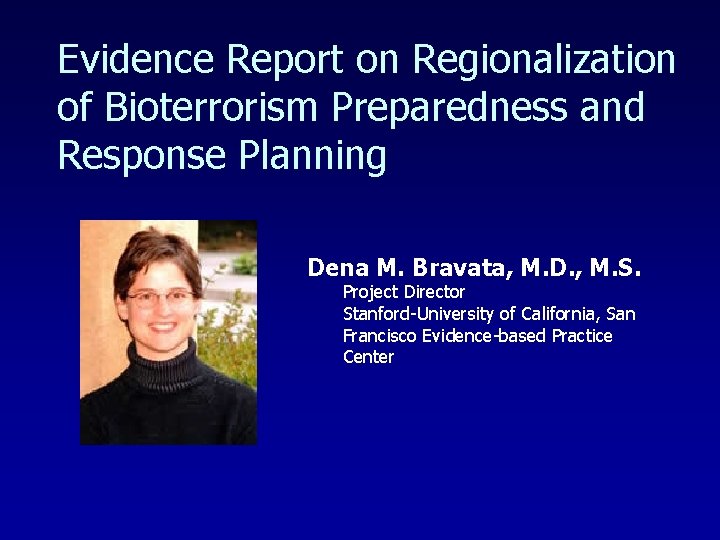 Evidence Report on Regionalization of Bioterrorism Preparedness and Response Planning Dena M. Bravata, M.