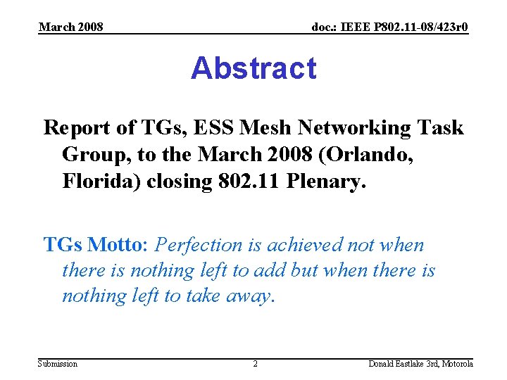 March 2008 doc. : IEEE P 802. 11 -08/423 r 0 Abstract Report of