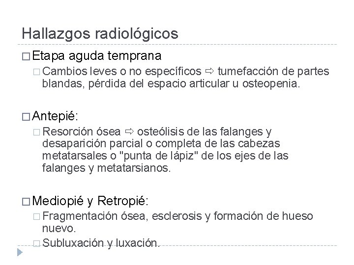 Hallazgos radiológicos � Etapa aguda temprana � Cambios leves o no específicos tumefacción de