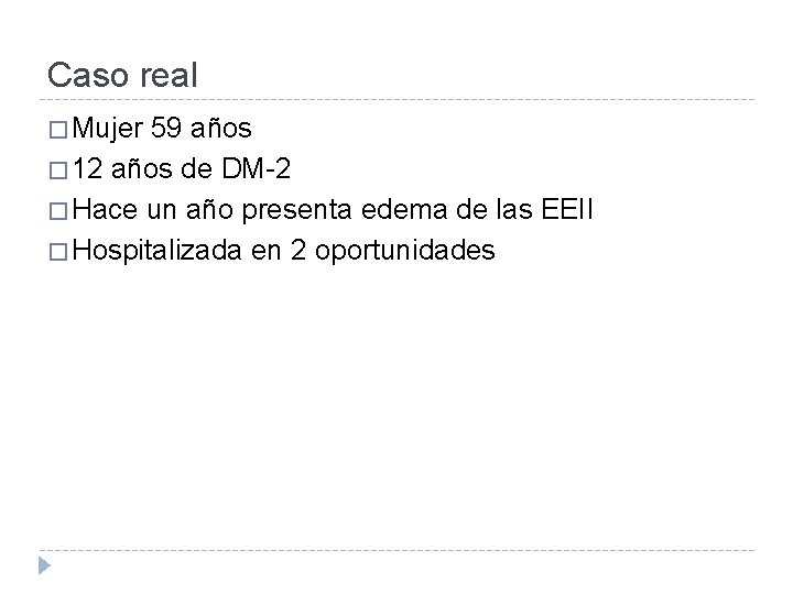 Caso real � Mujer 59 años � 12 años de DM-2 � Hace un