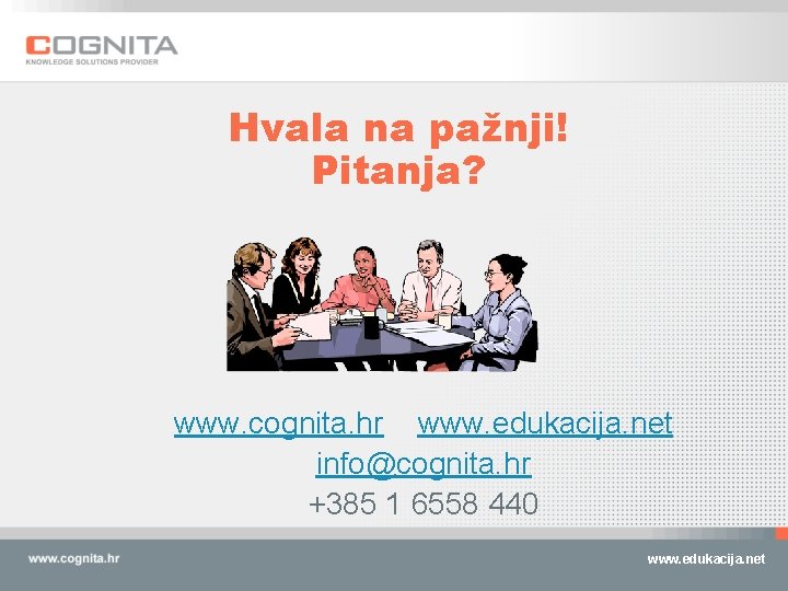 Hvala na pažnji! Pitanja? www. cognita. hr www. edukacija. net info@cognita. hr +385 1