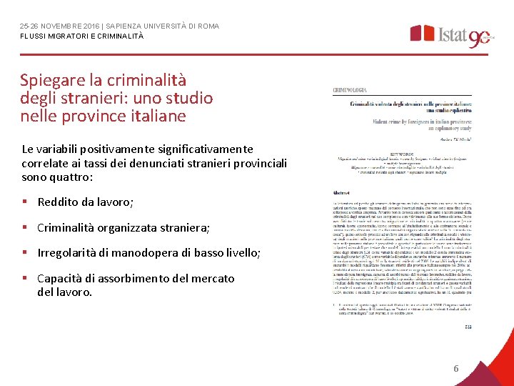 25 -26 NOVEMBRE 2016 | SAPIENZA UNIVERSITÀ DI ROMA FLUSSI MIGRATORI E CRIMINALITÀ Spiegare