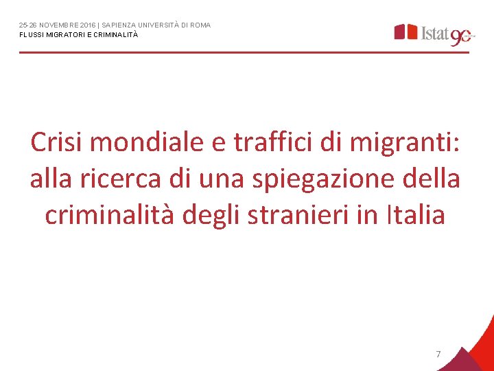 25 -26 NOVEMBRE 2016 | SAPIENZA UNIVERSITÀ DI ROMA FLUSSI MIGRATORI E CRIMINALITÀ Crisi