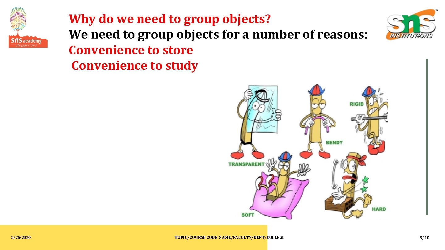 Why do we need to group objects? We need to group objects for a