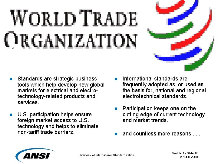 Q: n n Why participate. . . Standards are strategic business tools which help