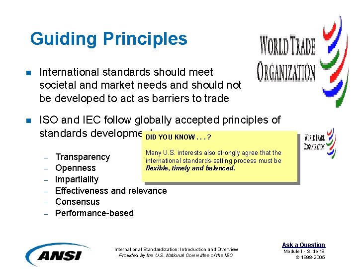 Guiding Principles n International standards should meet societal and market needs and should not