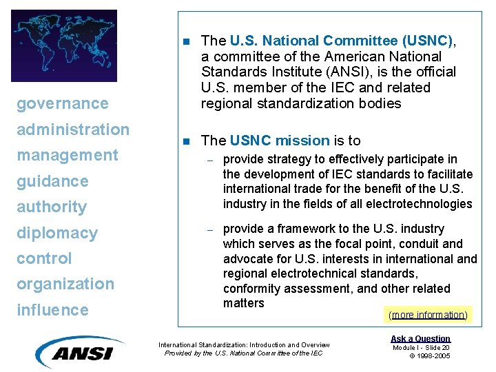 n The U. S. National Committee (USNC), a committee of the American National Standards