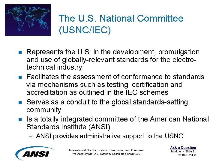 The U. S. National Committee (USNC/IEC) n n Represents the U. S. in the