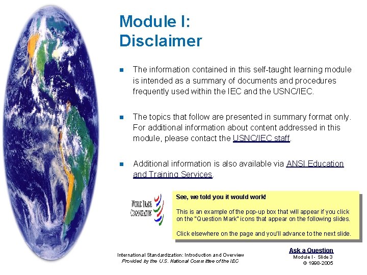 Module I: Disclaimer n The information contained in this self-taught learning module is intended