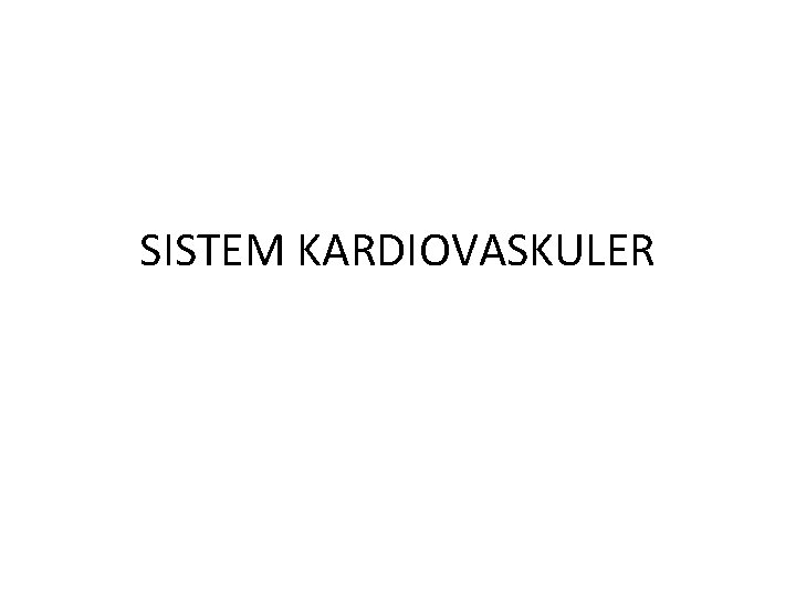 SISTEM KARDIOVASKULER 