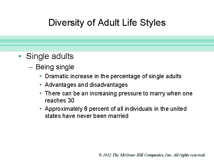 Slide 3 Diversity of Adult Life Styles • Single adults – Being single •