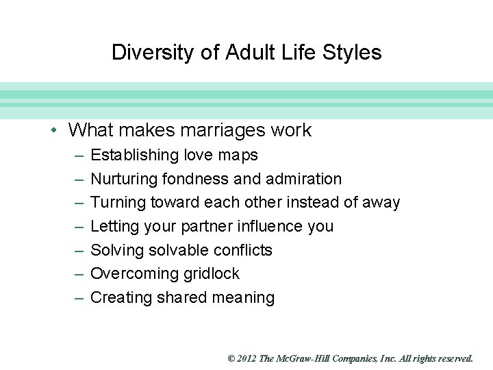 Slide 6 Diversity of Adult Life Styles • What makes marriages work – –