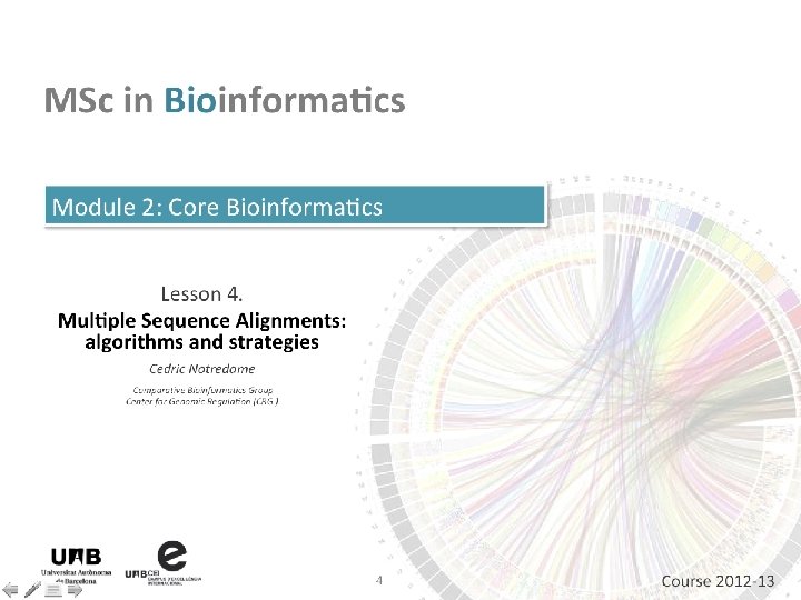 An Introduction to Multiple Sequence Alignments Cédric Notredame 