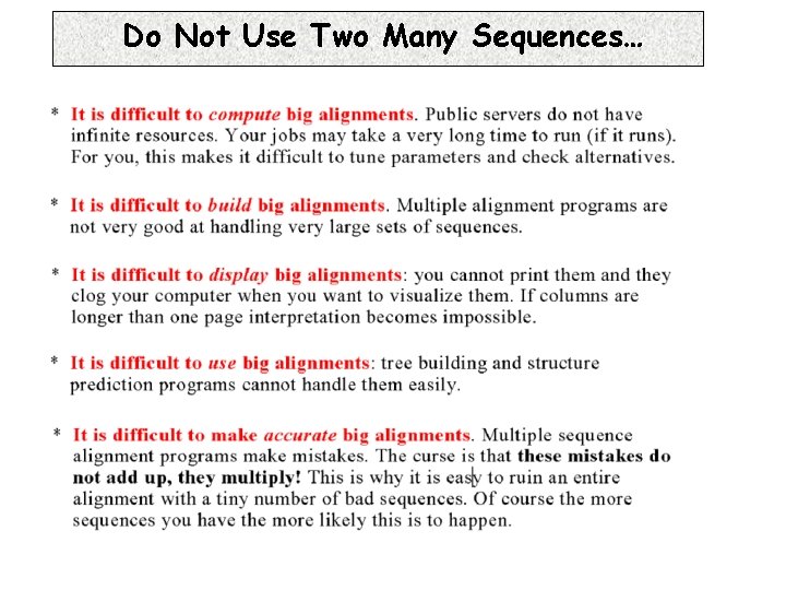 Do Not Use Two Many Sequences… 