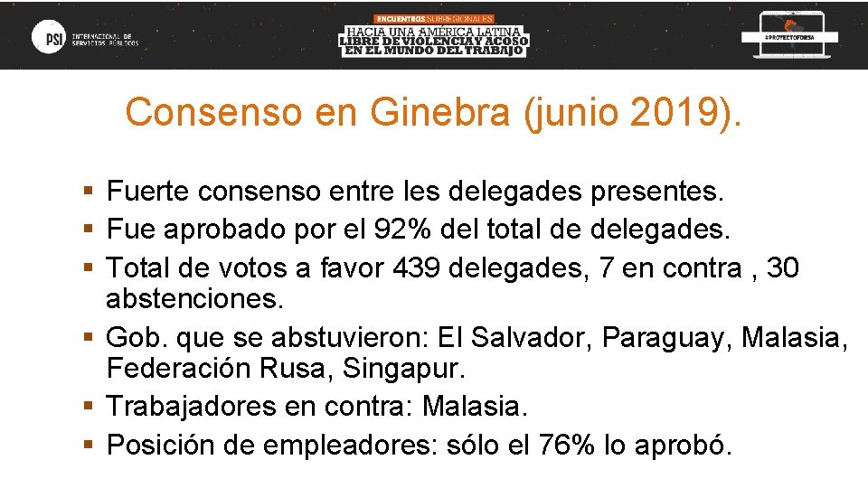 Consenso en Ginebra (junio 2019). § Fuerte consenso entre les delegades presentes. § Fue