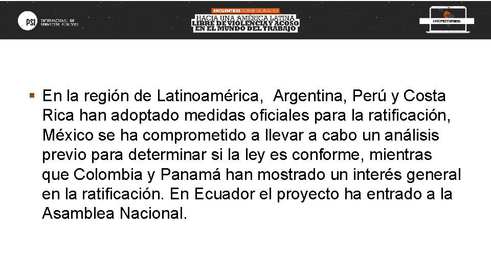 § En la región de Latinoamérica, Argentina, Perú y Costa Rica han adoptado medidas