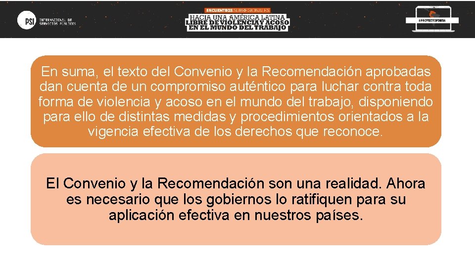 En suma, el texto del Convenio y la Recomendación aprobadas dan cuenta de un