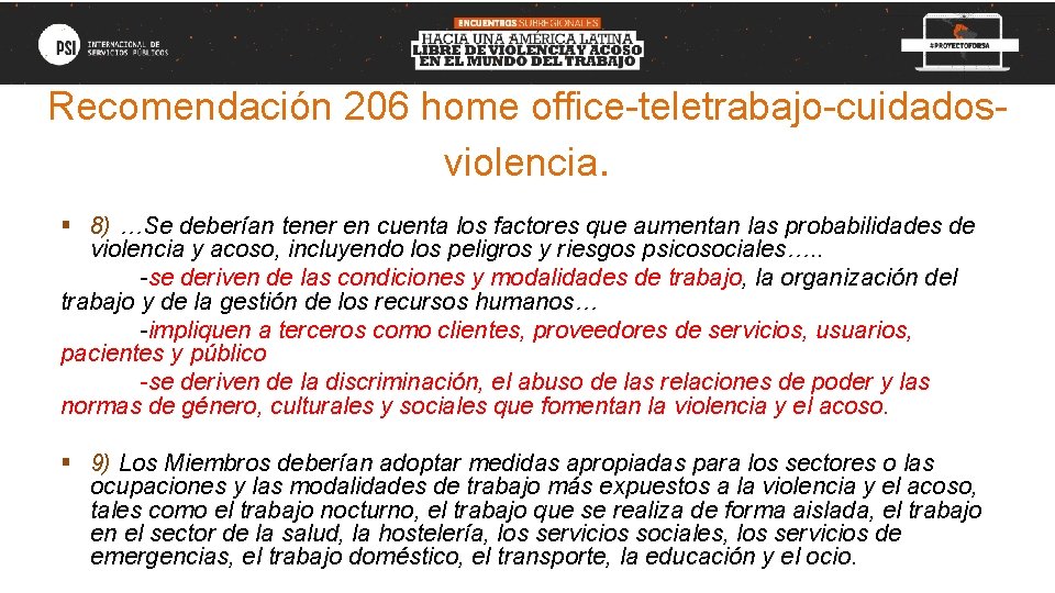 Recomendación 206 home office-teletrabajo-cuidadosviolencia. § 8) …Se deberían tener en cuenta los factores que