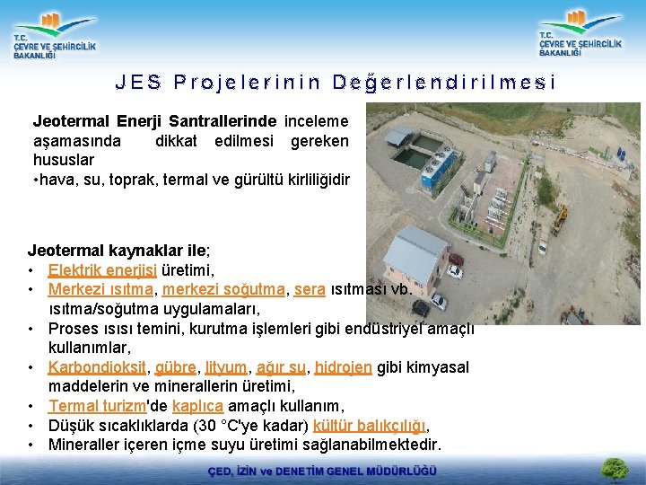 JES Projelerinin Değerlendirilmesi Jeotermal Enerji Santrallerinde inceleme aşamasında dikkat edilmesi gereken hususlar • hava,