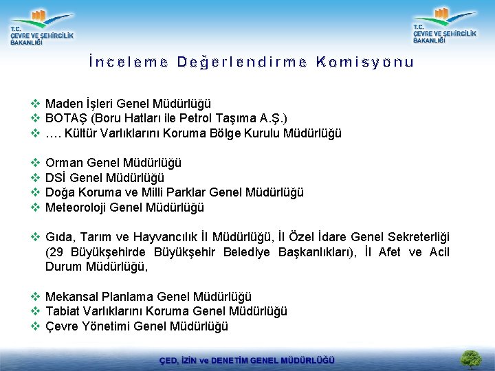 İnceleme Değerlendirme Komisyonu v Maden İşleri Genel Müdürlüğü v BOTAŞ (Boru Hatları ile Petrol