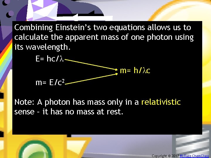 Combining Einstein’s two equations allows us to calculate the apparent mass of one photon