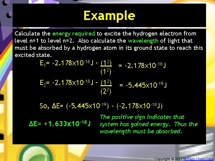 Example Calculate the energy required to excite the hydrogen electron from level n=1 to
