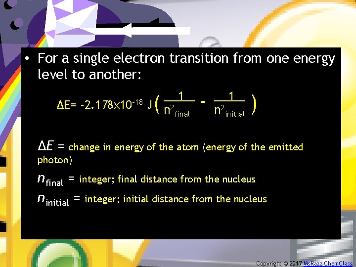  • For a single electron transition from one energy level to another: ∆E=