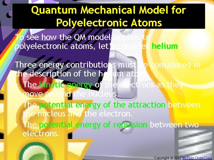 Quantum Mechanical Model for Polyelectronic Atoms To see how the QM model applies to