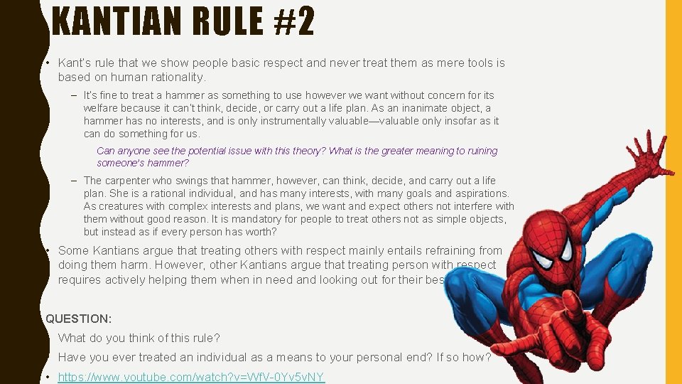 KANTIAN RULE #2 • Kant’s rule that we show people basic respect and never