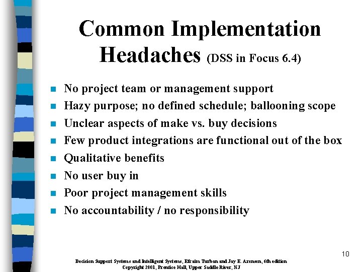 Common Implementation Headaches (DSS in Focus 6. 4) n n n n No project