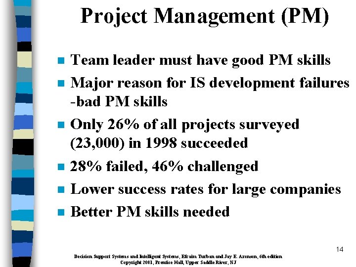 Project Management (PM) n n n Team leader must have good PM skills Major