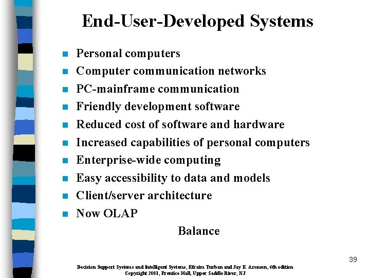 End-User-Developed Systems n n n n n Personal computers Computer communication networks PC-mainframe communication