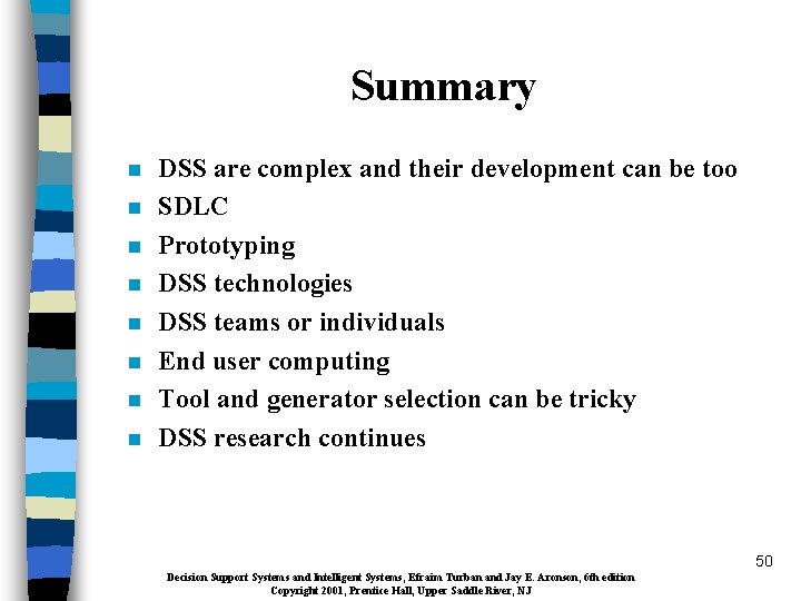 Summary n n n n DSS are complex and their development can be too