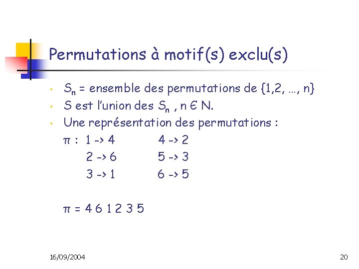 Permutations à motif(s) exclu(s) • • • Sn = ensemble des permutations de {1,