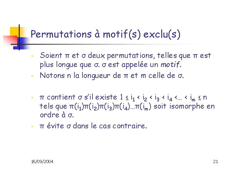 Permutations à motif(s) exclu(s) • • Soient π et σ deux permutations, telles que