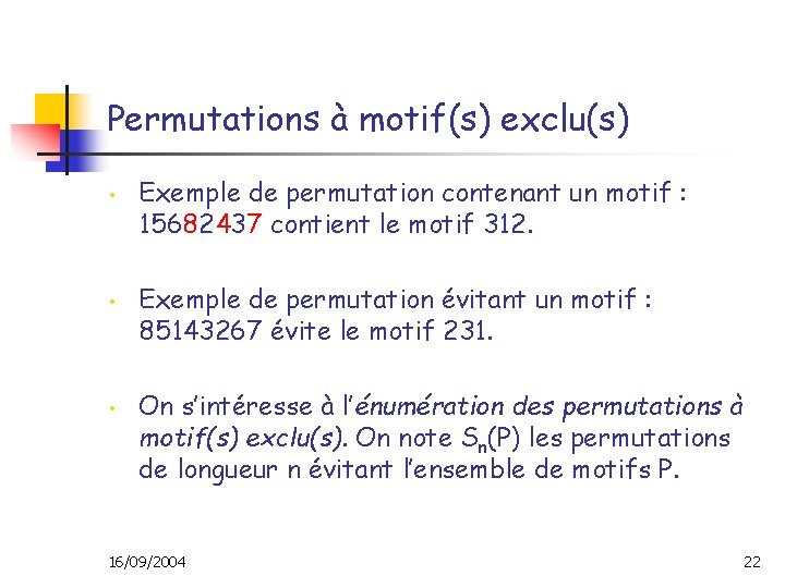 Permutations à motif(s) exclu(s) • • • Exemple de permutation contenant un motif :