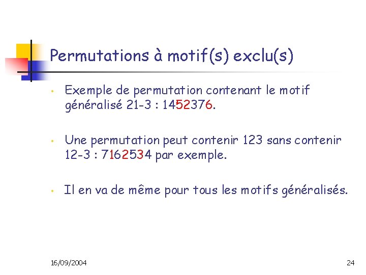 Permutations à motif(s) exclu(s) • • • Exemple de permutation contenant le motif généralisé