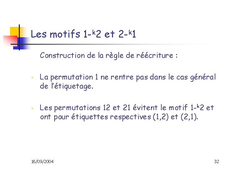 Les motifs 1 -k 2 et 2 -k 1 Construction de la règle de