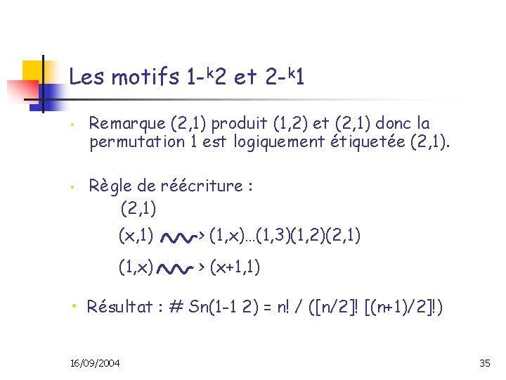 Les motifs 1 -k 2 et 2 -k 1 • • Remarque (2, 1)