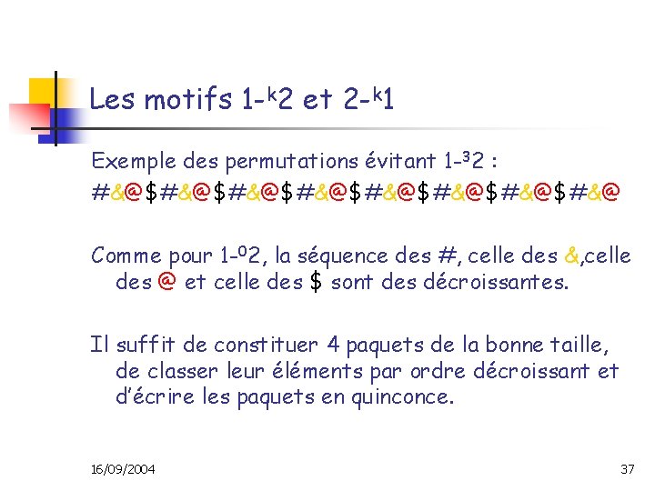 Les motifs 1 -k 2 et 2 -k 1 Exemple des permutations évitant 1