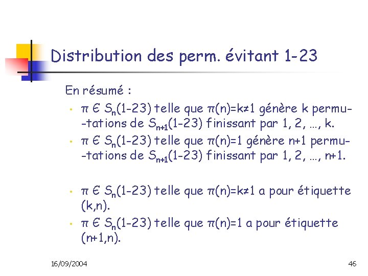 Distribution des perm. évitant 1 -23 En résumé : • π Є Sn(1 -23)