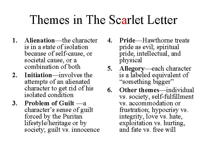 Themes in The Scarlet Letter 1. Alienation—the character is in a state of isolation