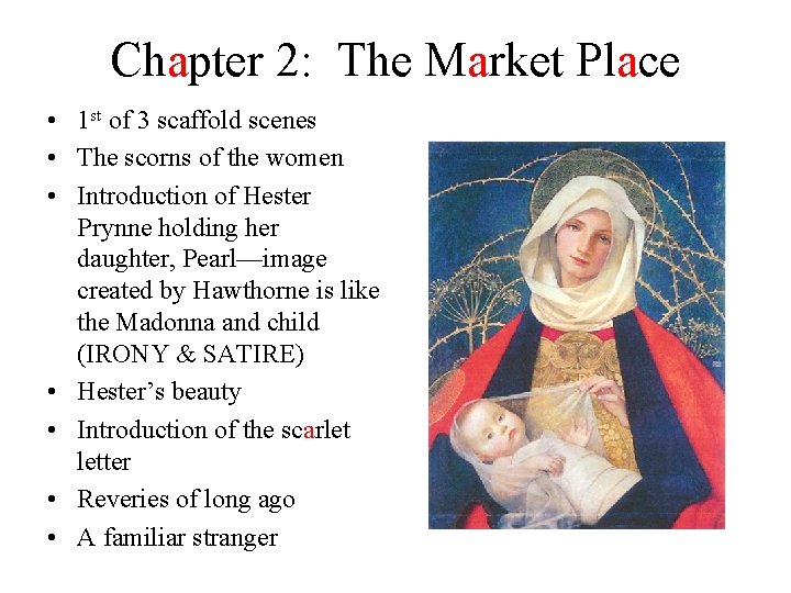 Chapter 2: The Market Place • 1 st of 3 scaffold scenes • The