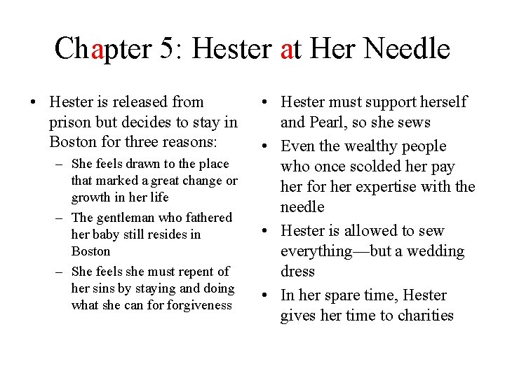 Chapter 5: Hester at Her Needle • Hester is released from prison but decides