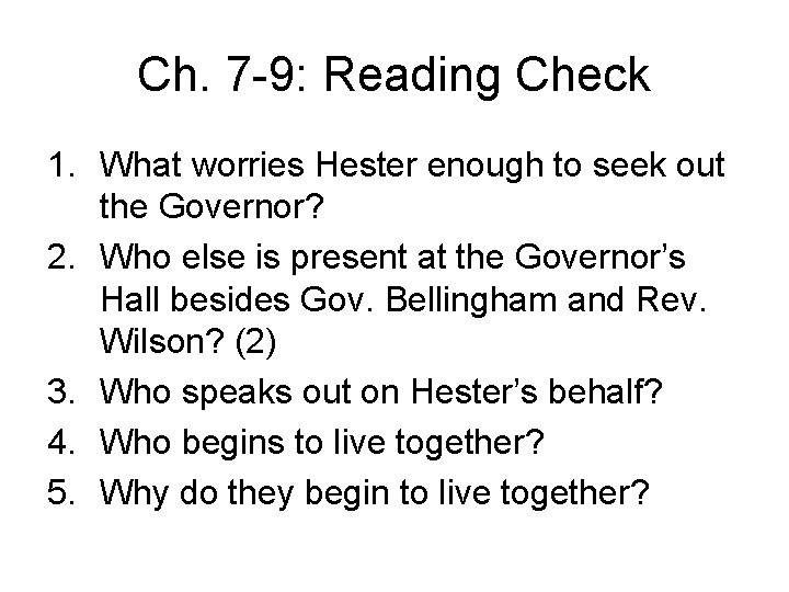 Ch. 7 -9: Reading Check 1. What worries Hester enough to seek out the