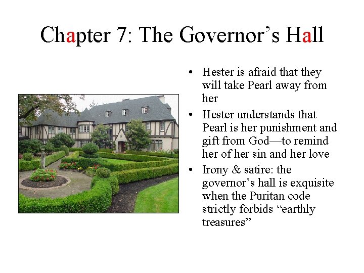 Chapter 7: The Governor’s Hall • Hester is afraid that they will take Pearl