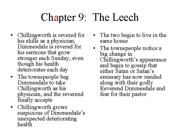 Chapter 9: The Leech • Chillingworth is revered for his skills as a physician;