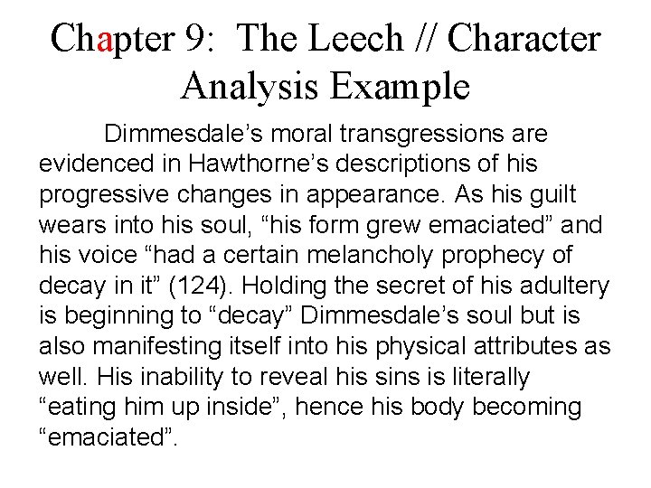 Chapter 9: The Leech // Character Analysis Example Dimmesdale’s moral transgressions are evidenced in